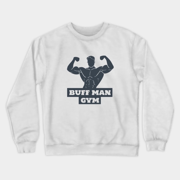 Buff Man Gym Crewneck Sweatshirt by MobiusTees